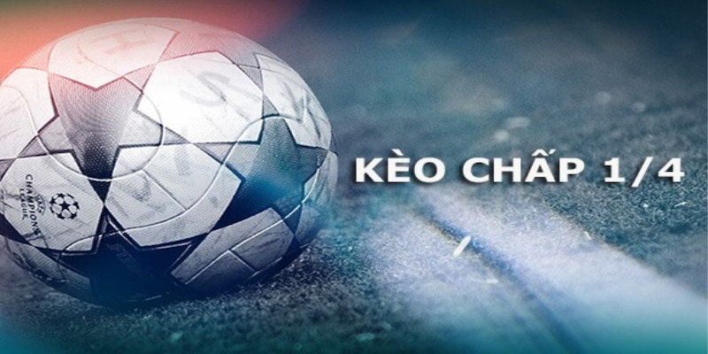 Kèo chấp 1/4 với mẹo chơi luôn thắng